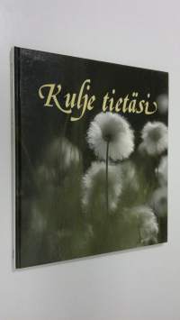 Kulje tietäsi