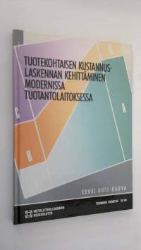 Tuotekohtaisen kustannuslaskennan kehittäminen modernissa tuotantolaitoksessa