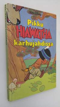 Pikku Hiawatha karhujahdissa : Disneyn satulukemisto