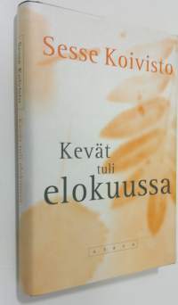 Kevät tuli elokuussa