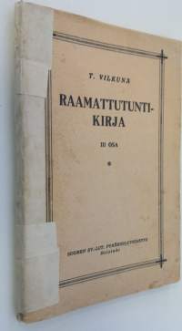 Raamattutuntikirja : yksityistä Raamatun tutkistelua, kylänlukusia, raamattupiirejä, pyhäkouluja, kursseja, kansanopistoja ym varten III osa