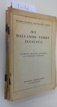 Me haluamme nähdä Jeesusta 1-4 : Jeesuksen elämän tutkimisen opas, Nuorten ikuinen kysymys ja Jumalan vastaus ; uusi maailma ; tulta maan päälle ; luova rakkaus