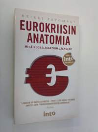 Eurokriisin anatomia : mitä globalisaation jälkeen
