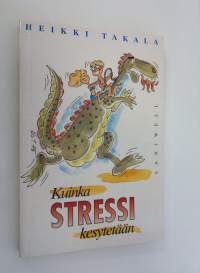 Kuinka stressi kesytetään