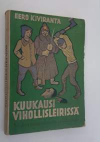 Kuukausi vihollisleirissä : viiden nuorukaisen seikkailuja