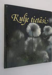 Kulje tietäsi