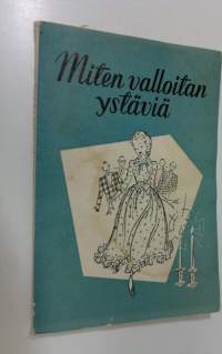 Miten valloitan ystäviä