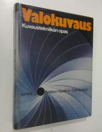 Valokuvaus : kuvaustekniikan opas