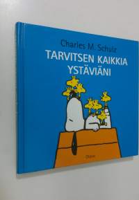 Tarvitsen kaikkia ystäviäni