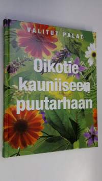 Oikotie kauniiseen puutarhaan (ERINOMAINEN)