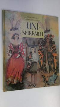Uniseikkailu : satukertomus