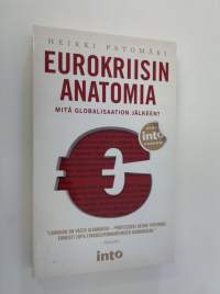 Eurokriisin anatomia : mitä globalisaation jälkeen