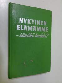 Nykyinen elämämme - siinäkö kaikki