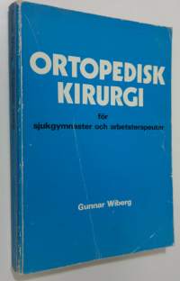 Ortopedisk kirurgi : för sjukgymnaster och arbetsterapeuter
