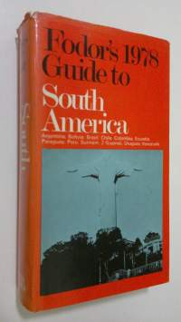 Fodor&#039;s 1978 Guide to South America