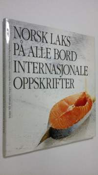 Norsk laks på alle bord : Internasjonale oppskrifter