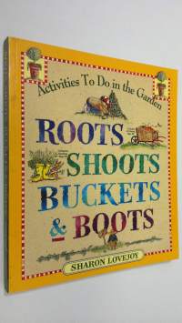 Roots, Shoots, Buckets &amp; Boots