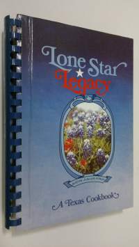 Lone Star Legacy : a Texas cookbook