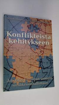 Konflikteista kehitykseen : johdatus Euroopan unionin siviilikriisinhallintaan