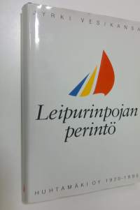 Leipurinpojan perintö : Huhtamäki oy 1920-1995