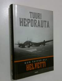 Kun taivas oli helvetti : lentomestari Otso Rantalan ja hänen kumppaniensa hätkähdyttävimpiä hetkiä sotataivaalla