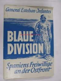 Blaue Division. Spaniens Freiwillige an der Ostfront