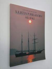 Suurten purjelaivojen Helsinki : juhlakirja = De stora segelfartygens Helsingfors : jubileumsbok = The tall ships in Helsinki : a commemorative book