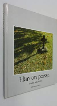 Hän on poissa : avuksi surukotiin