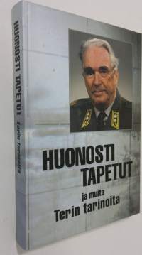 Huonosti tapetut ja muita Terin tarinoita : Terho A Könösen tarinoita Sotainvalidilehdessä 1988-1998 (ERINOMAINEN)