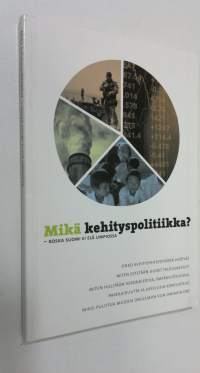 Mikä kehityspolitiikka - koska Suomi ei elä umpiossa