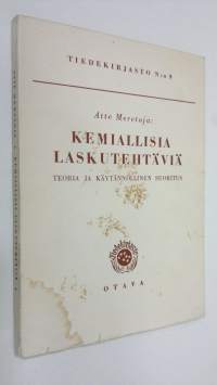 Kemiallisia laskutehtäviä : teoria ja käytännöllinen suoritus