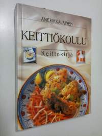 Amerikkalainen keittiökoulu : keittokirja