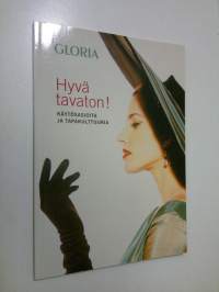 Hyvä tavaton! Käytösasioita ja tapakulttuuria