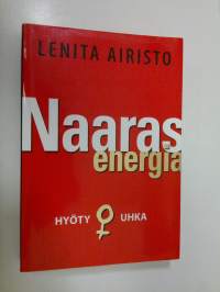 Naarasenergia : hyöty ja uhka