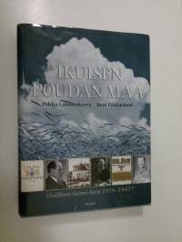 Ikuisen poudan maa : virallinen Suomi-kuva 1918-1945