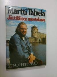 Martti Talvela : jättiläisen muotokuva