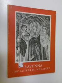 Ravennan mosaiikkeja = Ravennamosaiker : Helsingin taidehalli : Helsingfors konsthall : 1953