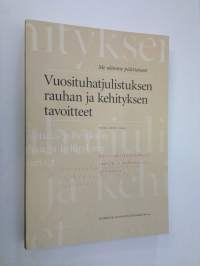 Me olemme päättäneet : Vuosituhatjulistuksen rauhan ja kehityksen tavoitteet