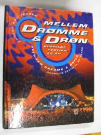 Mellem dromme &amp; drom / Between dreams and drive - Roskilde festival 25 år/years