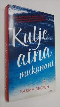 Kulje aina mukanani