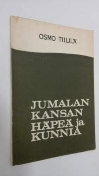 Jumalan kansan häpeä ja kunnia : kaksi Kirkkokansan herätyspäivillä Helsingissä 3 ja 4 päivänä marraskuuta 1962 pidettyä esitelmää