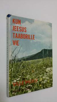 Kun Jeesus Taaborille vie