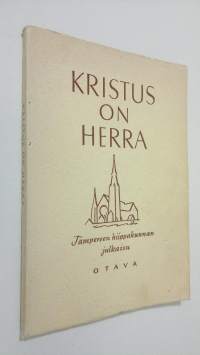 Kristus on herra : Tampereen hiippakunnan vuosijulkaisu 1948