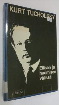 Eilisen ja huomisen välissä : valikoima kirjoituksia ja runoja