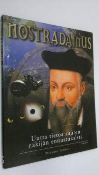 Nostradamus : uutta tietoa suuren näkijän ennustuksista
