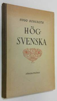 Högsvenska : kortfattad hjälpreda vid undervisningen i modersmålet
