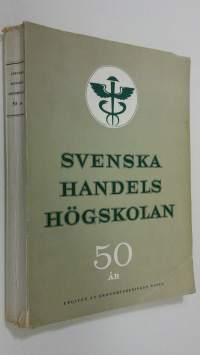 Svenska handelshögskolan 50 år : festskrift med matrikel