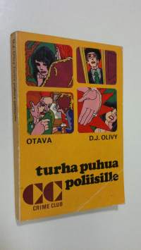 Turha puhua poliisille