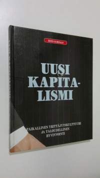 Uusi kapitalismi : paikallinen yrittäjyyskulttuuri ja taloudellinen hyvinvointi