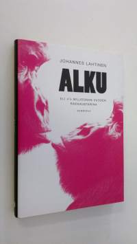 Alku, eli 4,5 miljoonan vuoden rakkaustarina (ERINOMAINEN)